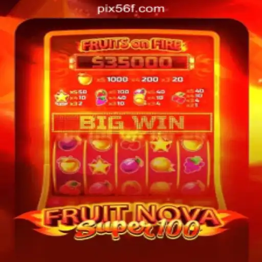 Discover the Excitement of FruitNovaSuper100 on 56F.COM Platform-Oficial Slots Brasil