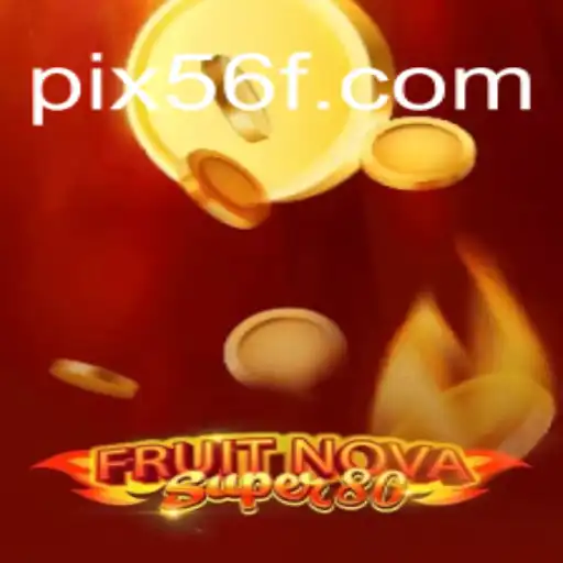FruitNovaSuper80: A Fresh Addition to the 56F.COM Platform for Brazilian Slot Enthusiasts