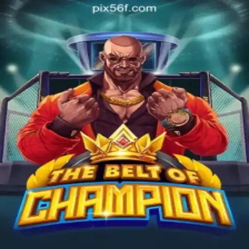 Exploring TheBeltOfChampion: A Thrilling Adventure on 56F.COM Platform-Oficial Slots Brasil